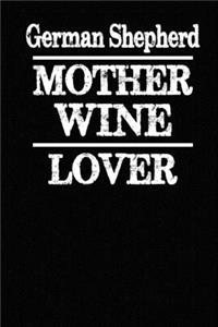 German Shepherd Mother Wine Lover