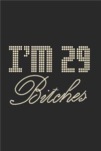 I'm 29 Bitches Notebook Birthday Celebration Gift Lets Party Bitches 29 Birth Anniversary