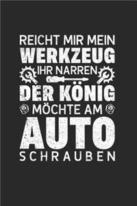 Reicht Mir Mein Werkzeug Ihr Narren, Der König Möchte Am Auto Schrauben