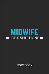 Midwife I Get Shit Done Notebook
