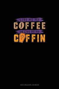 Give Me My Coffee or Give Me My Coffin