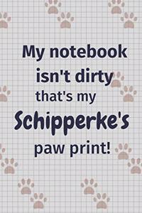 My notebook isn't dirty that's my Schipperke's paw print!