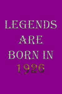 Legends Are Born In 1926 Notebook