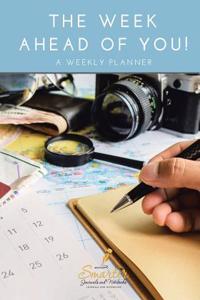 Week Ahead of You! a Weekly Planner