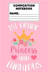 Composition Notebook 1st Grade Princess And Fabulous