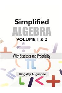 Simplified Algebra (Volume 1 & 2)