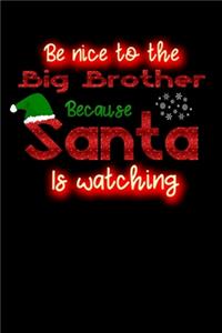 be nice to the big brother because santa is watching