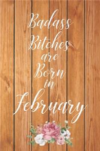 Badass Bitches are Born in February