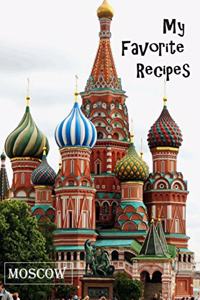 My Favorite Recipes - Moscow