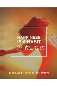 Happiness Is A Habit Cultivate It - 2020 Law Of Attraction Journal