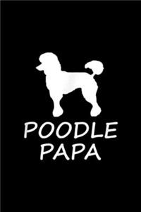 Poodle Papa: Poodle Papa Funny Dog Lover Journal/Notebook Blank Lined Ruled 6x9 100 Pages