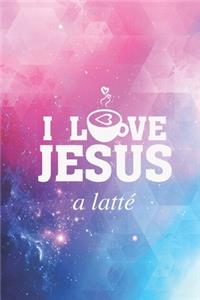 I Love Jesus a Latte - Funny Coffee Christian Journal
