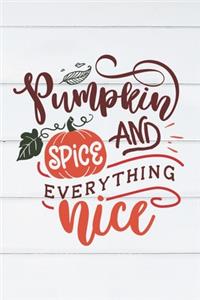 Pumpkin Spice and Everything Nice