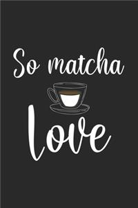 So Matcha Love