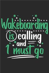 Wakeboarding Is Calling And I Must Go