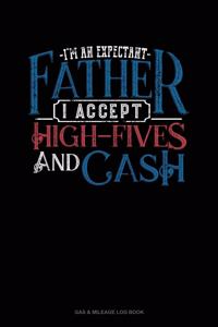 I'm An Expectant Father I Accept High-Fives And Cash
