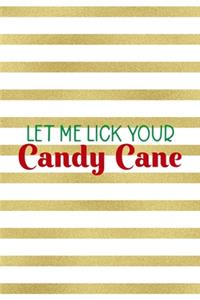 Let Me Lick Your Candy Cane