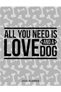 All You Need Is Love And A Dog 2020 Planner