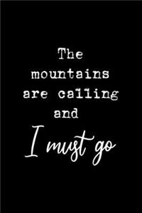 The Mountains Are Calling And I Must Go