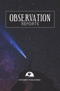 Observation Reports Journal, log, Notebook. Format 6