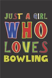Just A Girl Who Loves Bowling