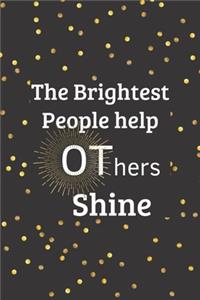 The Brightest People help OThers Shine