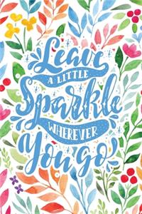 Leave a Little Sparke Wherever You Go