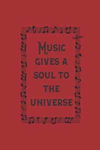 Music Gives A Soul To The Universe