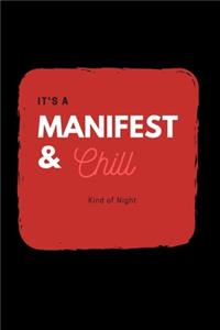 Manifest and Chill