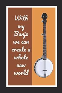 With My Banjo We Can Create A Whole New World