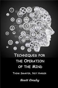 Techniques for the Operation of the Mind