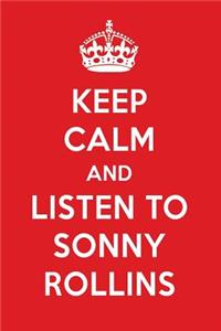 Keep Calm and Listen to Sonny Rollins: Sonny Rollins Designer Notebook