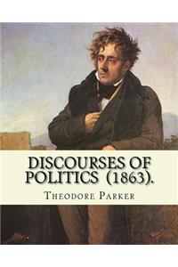 Discourses of Politics (1863). By