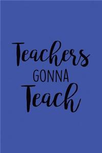 Teachers Gonna Teach
