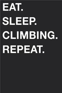 Eat Sleep Climbing Repeat