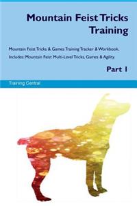 Mountain Feist Tricks Training Mountain Feist Tricks & Games Training Tracker & Workbook. Includes