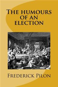 The humours of an election