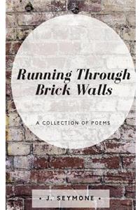 Running Through Brick Walls