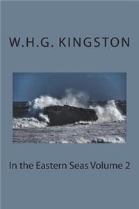 In the Eastern Seas Volume 2