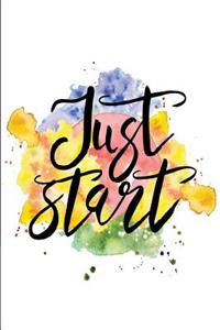 Just Start