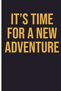 It's Time For A New Adventure