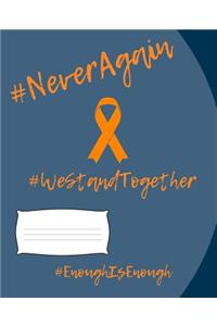 #NeverAgain #WeStandTogether #EnoughIsEnough