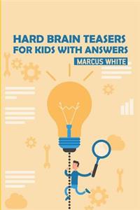 Hard Brain Teasers For Kids With Answers