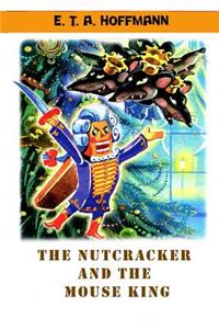 The Nutcracker and The Mouse King (Illustrated)