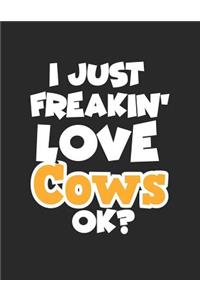 I Just Freakin' Love Cows Ok?: Wide Ruled Composition Notebook Journal V1