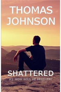 Shattered