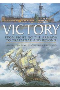 HMS Victory: From Fighting the Armada to Trafalgar and Beyond