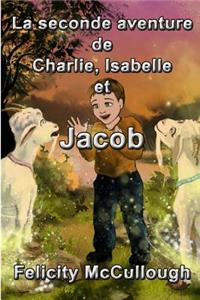 seconde aventure de Charlie, Isabelle et Jacob