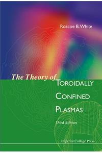 Theory of Toroidally Confined Plasmas, the (Third Edition)