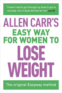 Allen Carr's Easy Way for Women to Lose Weight